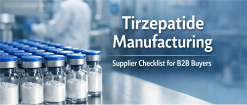 Tirzepatide Manufacturing: wat B2B-kopers moeten controleren voordat ze een l...